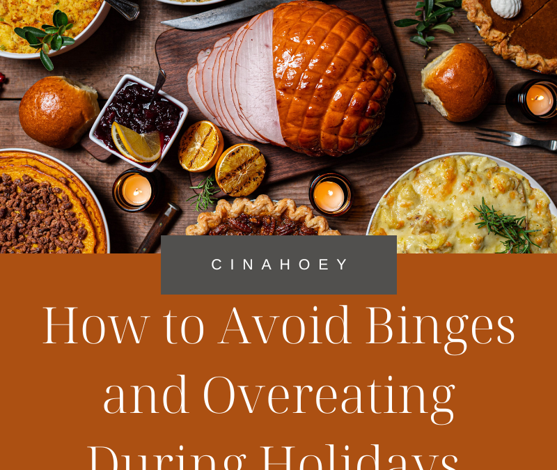 How to Avoid Binges and Overeating During Holidays